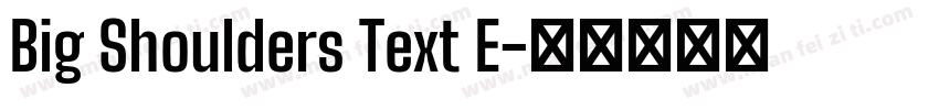 Big Shoulders Text E字体转换